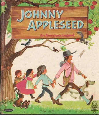  The Adventures of Johnny Appleseed -  A Tale of Kindness, Nature's Abundance and Apple Trees Spreading Across the Land!